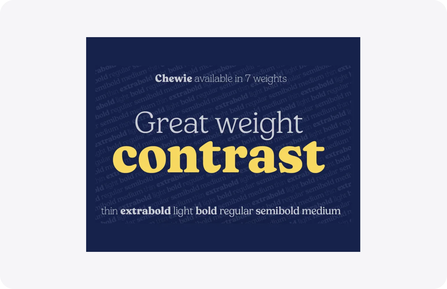 Chewie offers a wide range of flavors to fit your typographic needs