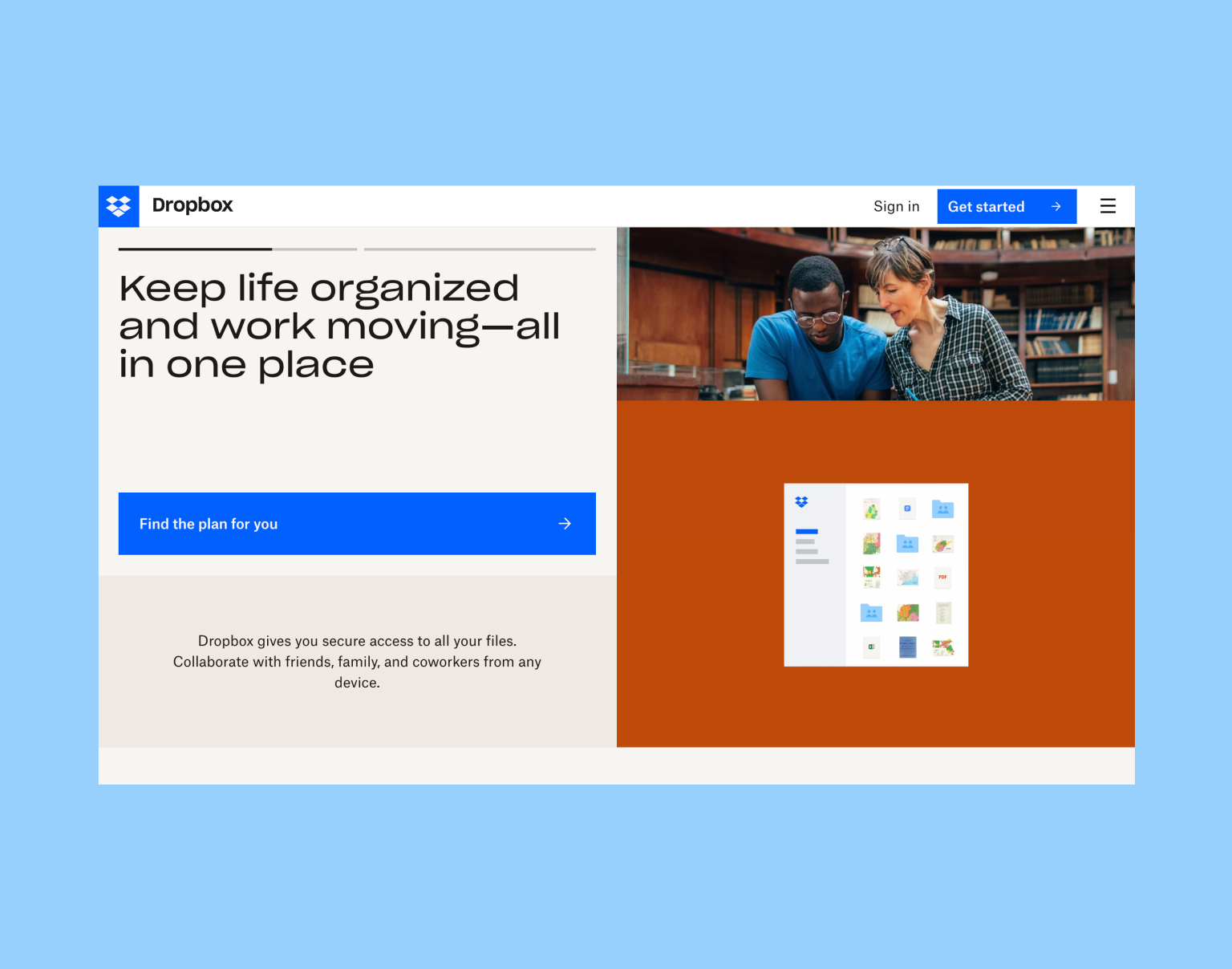 Dropbox is for cloud storage and mobile file access